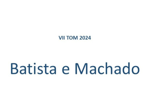 Imagem de VII TOM - BATISTA e MACHADO 2024